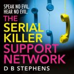 The Serial Killer Support Network, D B Stephens