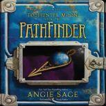 TodHunter Moon, Book One: PathFinder, Angie Sage