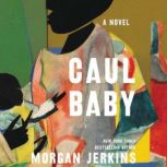 Caul Baby A Novel, Morgan Jerkins