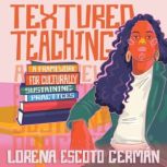 Textured Teaching, Lorena Escoto German