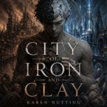 City of Iron and Clay, Karen Nutting