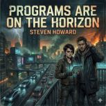 Programs Are on the Horizon, Steven Howard