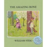 The Amazing Bone, William Steig