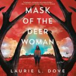 Mask of the Deer Woman, Laurie L. Dove