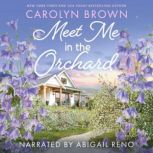 Meet Me in the Orchard, Carolyn Brown