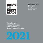 HBR's 10 Must Reads 2021 The Definitive Management Ideas of the Year from Harvard Business Review, Harvard Business Review