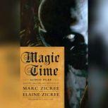 Magic Time, Marc Zicree Elaine Zicree