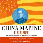 China Marine An Infantryman's Life After World War II, E.B. Sledge
