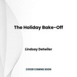 The Holiday BakeOff, Lindsay Detwiler