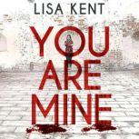 You Are Mine, Lisa Kent