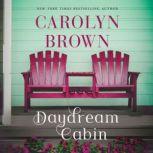 The Daydream Cabin, Carolyn Brown