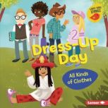 Dress-Up Day All Kinds of Clothes, Lisa Bullard