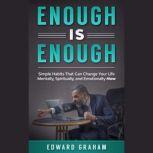 Enough Is Enough, Edward Graham