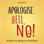 Apologise Hell, No!, SJ Sherwood