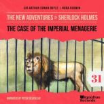 The Case of the Imperial Menagerie T..., Sir Arthur Conan Doyle