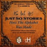 Just So Stories  How The Alphabet Wa..., Rudyard Kipling