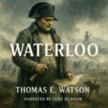 Waterloo, Thomas E. Watson
