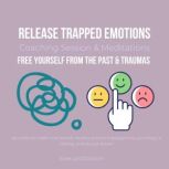 Release Trapped Emotions Coaching Ses..., LoveAndBloom