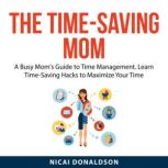 The TimeSaving Mom, Nicai Donaldson