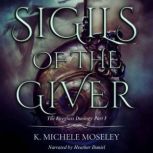 Sigils of the Giver, K. Michele Moseley