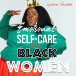 Emotional Self Care for Black Women, Quashara Randolph