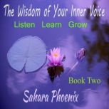 The Wisdom of Your Inner Voice, Sahara Phoenix