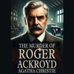 The Murder of Roger Ackroyd, Agatha Christie