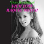 A Rare Recording of Film Icon Raquel ..., Raquel Welch