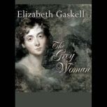 The Grey Woman, Elizabeth Gaskell
