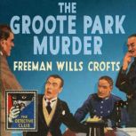 The Groote Park Murder, Freeman Wills Crofts