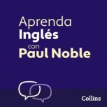 Aprenda Ingles para Principiantes con..., Paul Noble