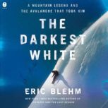 The Darkest White, Eric Blehm