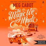 The Magic We Made, Meg Cabot