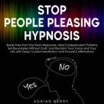 Stop People Pleasing Hypnosis, Adrian Berry