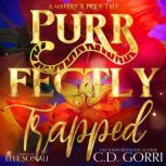 Purrfectly Trapped, C.D. Gorri