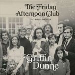 The Friday Afternoon Club, Griffin Dunne