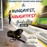 The Hungriest Naughtiest Guide Dog, Casey Hyde