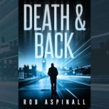 Death & Back Vigilante Justice Action Thriller, Rob Aspinall