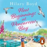 New Beginnings At Pencarrow Bay, Hilary Boyd