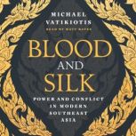 Blood and Silk, Michael Vatikiotis
