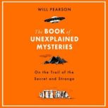 The Book of Unexplained Mysteries, Will Pearson