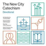 The New City Catechism Devotional, Collin Hansen