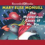 The Mysterious Cases of Mr. Pin Vol. I, Mary Elise Monsell