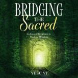 Bridging the Sacred, Yesu Vi