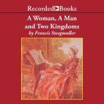 A Woman, a Man, and Two Kingdoms, Francis Steegmuller