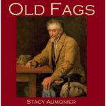 Old Fags, Stacy Aumonier