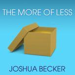 The More of Less, Joshua Becker