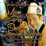 George Bettingers Mom & Pop Shop Interviews & Variety Box Set, George Bettinger