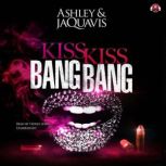 Kiss Kiss Bang Bang, Ashley & JaQuavis