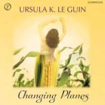 Changing Planes, Ursula Le Guin
